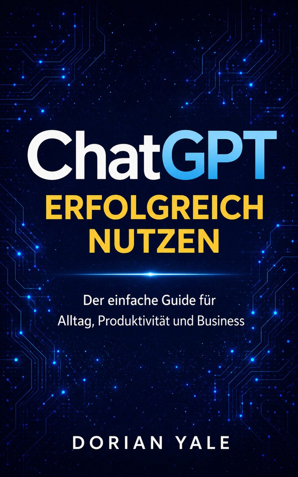 Cover ChatGPT erfolgreich nutzen von Dorian Yale